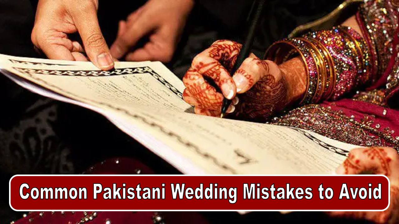 Common Pakistani Wedding Mistakes to Avoid for a Stress-Free Day